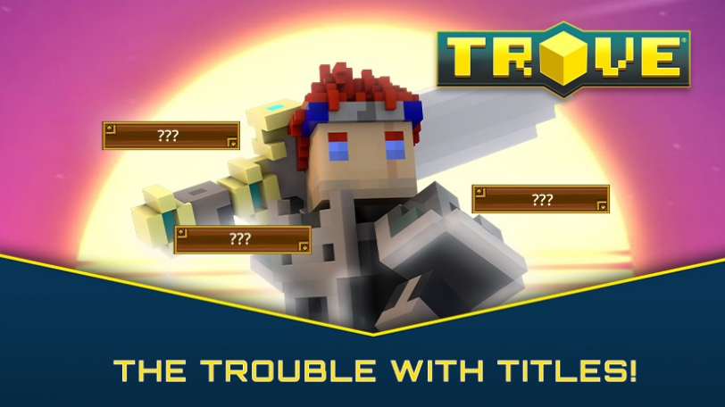 Trove Trouble With Titles Update
