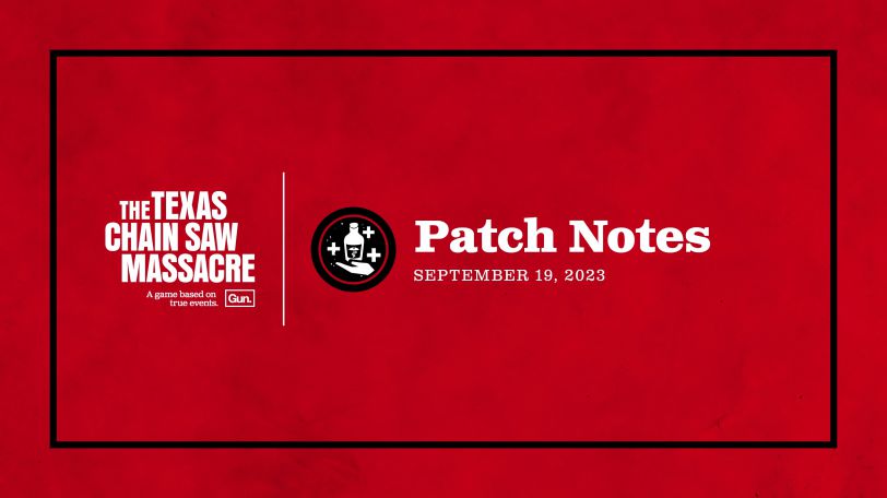 the texas chain saw massacre game patch notes september 19